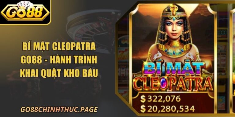 Bí Mật Cleopatra GO88 - Hành Trình Khai Quật Kho Báu