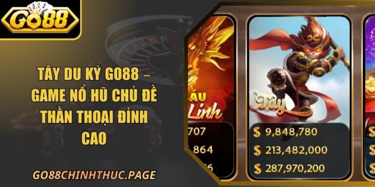 Tây Du Ký Go88 – Game Nổ Hũ Chủ Đề Thần Thoại Đỉnh Cao